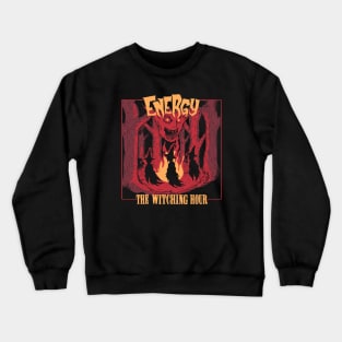 Energy - The Witching Hour Crewneck Sweatshirt